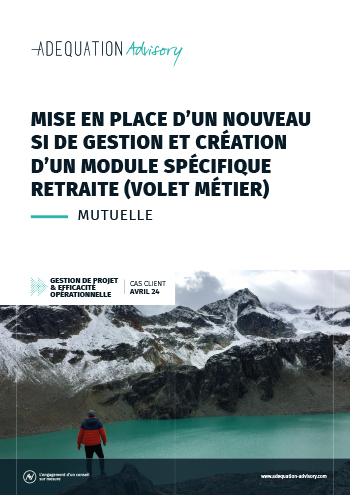 Mise en place d’un nouveau SI de Gestion et création d’un module spécifique Retraite (volet Métier)